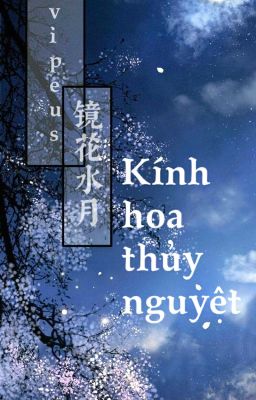 Vipeus - Kính hoa thủy nguyệt