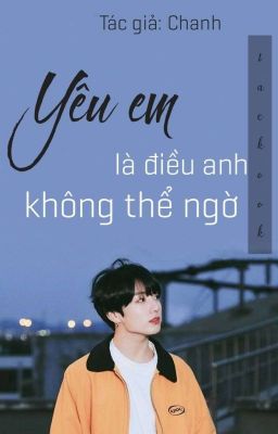 |vkook| Yêu em là điều anh không thể ngờ