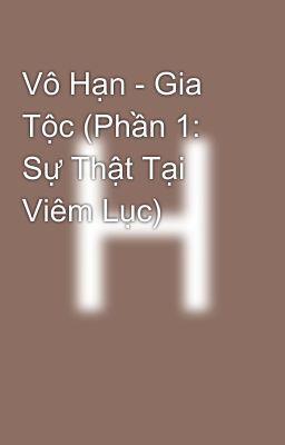 Vô Hạn - Gia Tộc (Phần 1: Sự Thật Tại Viêm Lục)