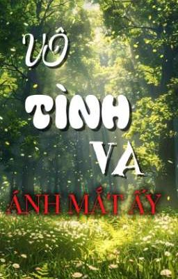VÔ TÌNH VA ÁNH MẮT ẤY 