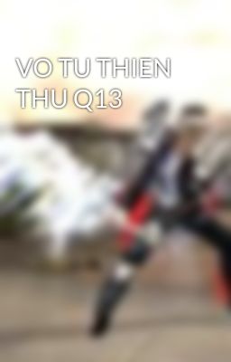 VO TU THIEN THU Q13