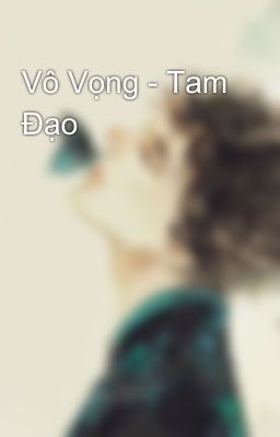 Vô Vọng - Tam Đạo