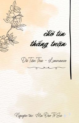 ［Vong Tiện］ Chờ Tin Thắng Trận