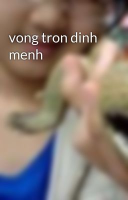 vong tron dinh menh