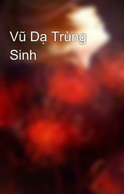 Vũ Dạ Trùng Sinh