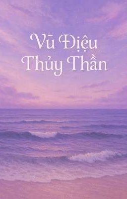 Vũ Điệu Thủy Thần.