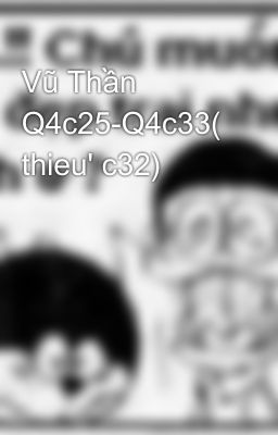 Vũ Thần Q4c25-Q4c33( thieu' c32)