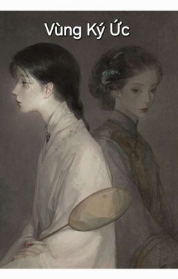 Vùng ký ức [Duyên gái]