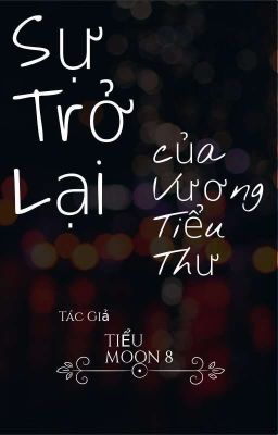 [Vương An An] Sự Trở Lại Của Vương Tiểu Thư