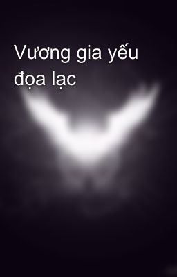 Vương gia yếu đọa lạc