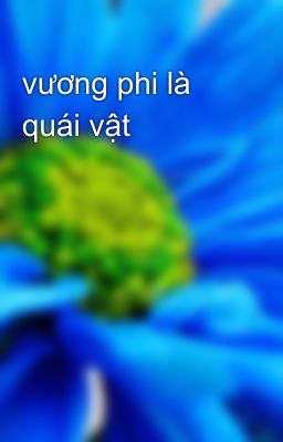 vương phi là quái vật