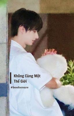 Wen Junhui | Không Cùng Một Thế Giới