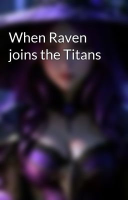 When Raven joins the Titans