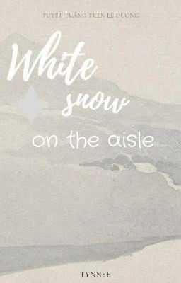 White snow on the aisle (Tuyết trắng trên lễ đường)