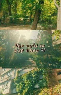 [WhiteOzin] Lần cuối ta gặp nhau ư?
