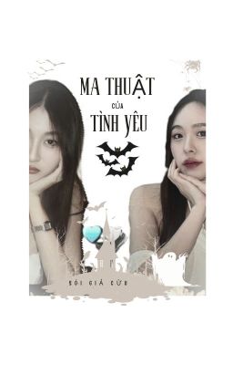 [ WiewJune] Ma Thuật Của Tình Yêu