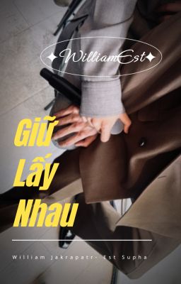 [WilliamEst] GIỮ LẤY NHAU