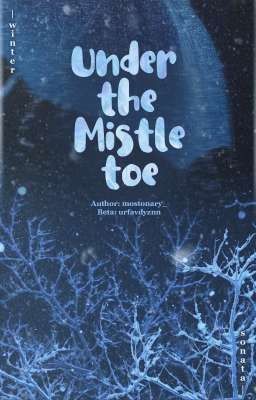 [ Winter Sonata | 15:00 ] Under the Mistletoe