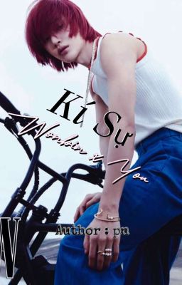 [ Wonbin x You ] Kí Sự
