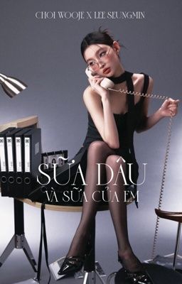 Wooseungz | Sữa dâu và sữa của em