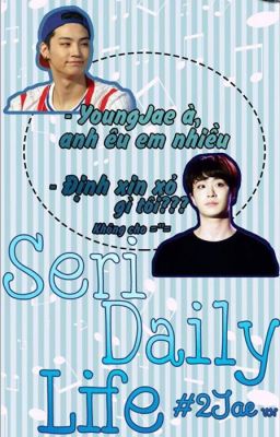 [Wri-fic] [GOT7-2Jae] 2Jae's daily life