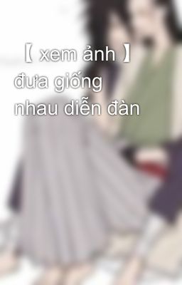 【 xem ảnh 】 mê giống nhau diễn đàn