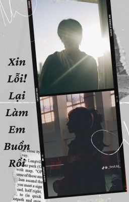 Xin Lỗi! Lại Làm Em Buồn Rồi