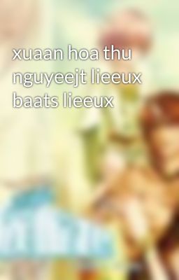 xuaan hoa thu nguyeejt lieeux baats lieeux