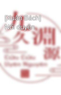 [Xuân Bách] Nối duyên