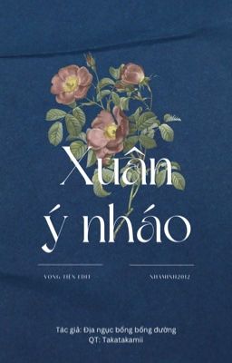 XUÂN Ý NHÁO [VONG TIỆN][EDIT][HOÀN]