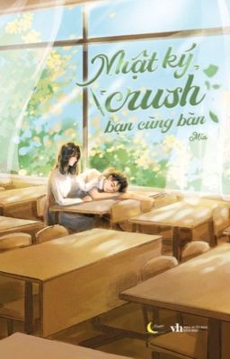 [XUẤT BẢN] NHẬT KÝ CRUSH BẠN CÙNG BÀN 