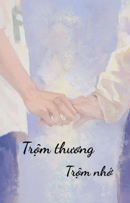[Xuyên Không/Guria] Trộm Thương Trộm Nhớ