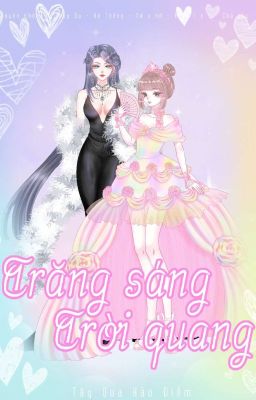 [Xuyên Không - Võng Du] Trăng Sáng Trời Quang - Đằng xà bên đóa lily