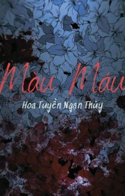 [Xuyên Nhanh/Đam Mỹ] Màu Máu (Huyết Sắc)