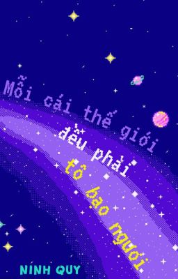 [ Xuyên nhanh ] Mỗi cái thế giới đều phải tô bạo ngươi - Ninh Quy