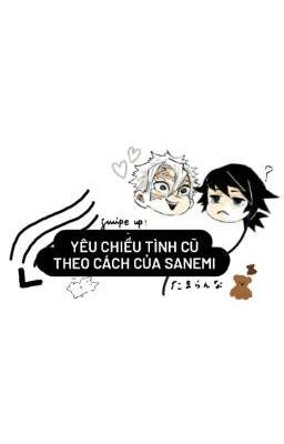 yêu chiều tình cũ theo cách của sanemi (drop)