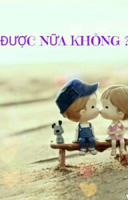 Yêu Được Nữa Không ? (HE) - Elly Nguyễn 