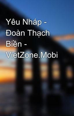 Yêu Nháp - Đoàn Thạch Biền - VietZone.Mobi