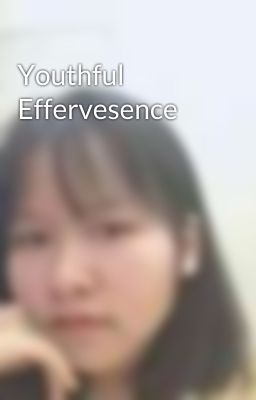 Youthful Effervesence