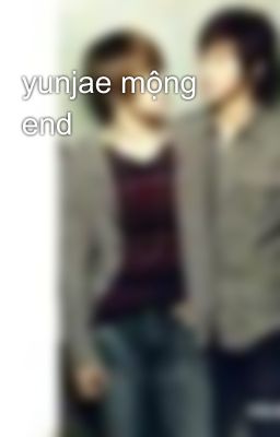 yunjae mộng end