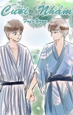 || YuTae - TaeYu || Cưới Nhầm