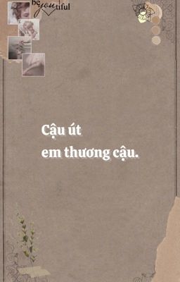 [ ZeeNunew ] Cậu út, em thương cậu.