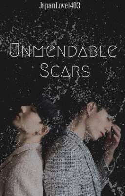 [ZeeNunew] Unmendable Scars