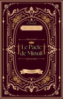 ˚₊‧꒰ა Once Upon A Lie | 18:00 ໒꒱ ‧₊˚ Le Pacte de Minuit