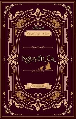 ˚₊‧꒰ა Once Upon A Lie | 23:10 ໒꒱ ‧₊˚ Nguyền Ca