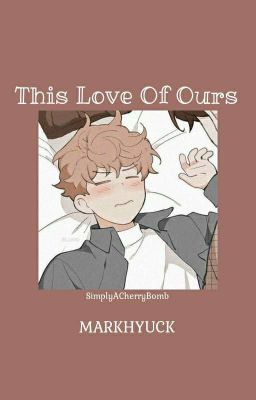 ᴛʜɪs ʟᴏᴠᴇ ᴏғ ᴏᴜʀs || ᴍᴀʀᴋʜʏᴜᴄᴋ