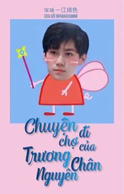 时代少年团| Chuyện Đi Chợ Của Trương Chân Nguyên