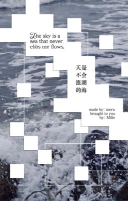 [猫花/chonut] | Bầu trời là biển cả không bao giờ dâng triều.