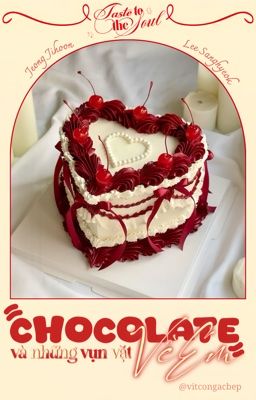 𐔌՞.  ̫.՞𐦯 ݁ ˖ִ ࣪⚝ 𝝩𝝩𝝩𝗦 ─ Chocolate và những vụn vặt về em