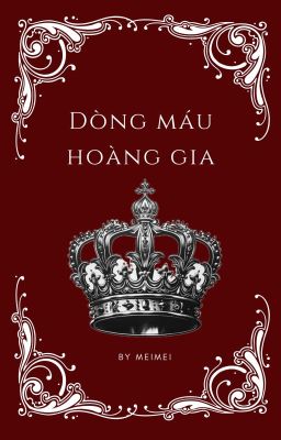 𓈒𓋜⁺⑅ ྀི[𝑶𝒏𝒓𝒂𝒏 - 𝑶𝒏𝒆𝒓 𝒙 𝑫𝒐𝒓𝒂𝒏] Dòng máu Hoàng gia